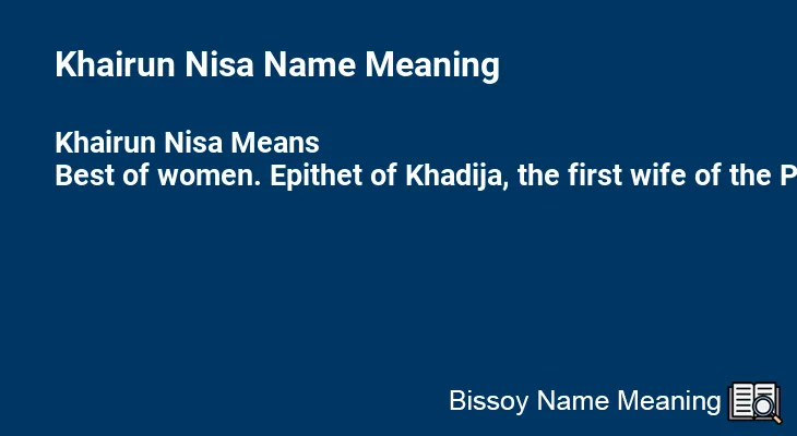 Khairun Nisa Name Meaning